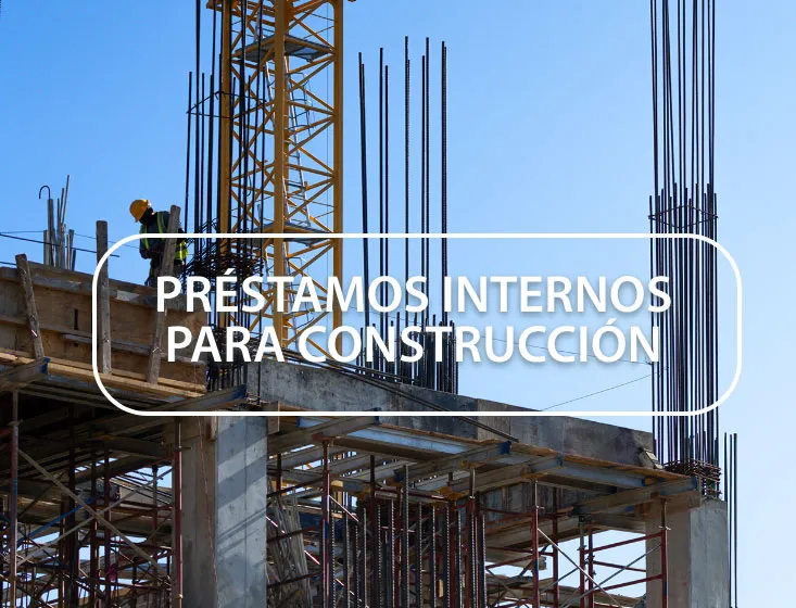 Préstamos Internos para Construcción